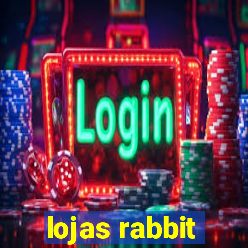 lojas rabbit